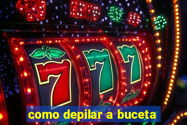 como depilar a buceta
